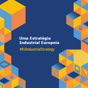 Preparar as empresas europeias para o futuro: nova estratgia industrial para uma Europa competitiva a nvel mundial, ecolgica e digital 